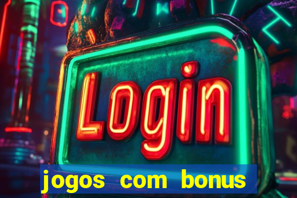 jogos com bonus sem deposito